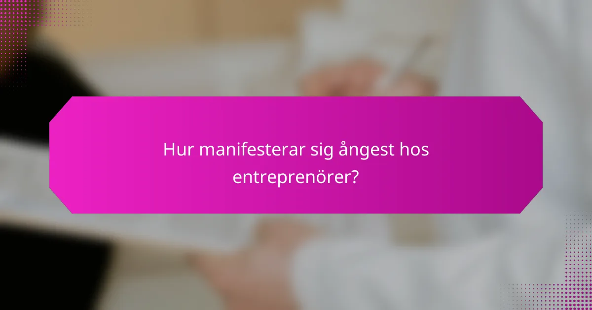 Hur manifesterar sig ångest hos entreprenörer?