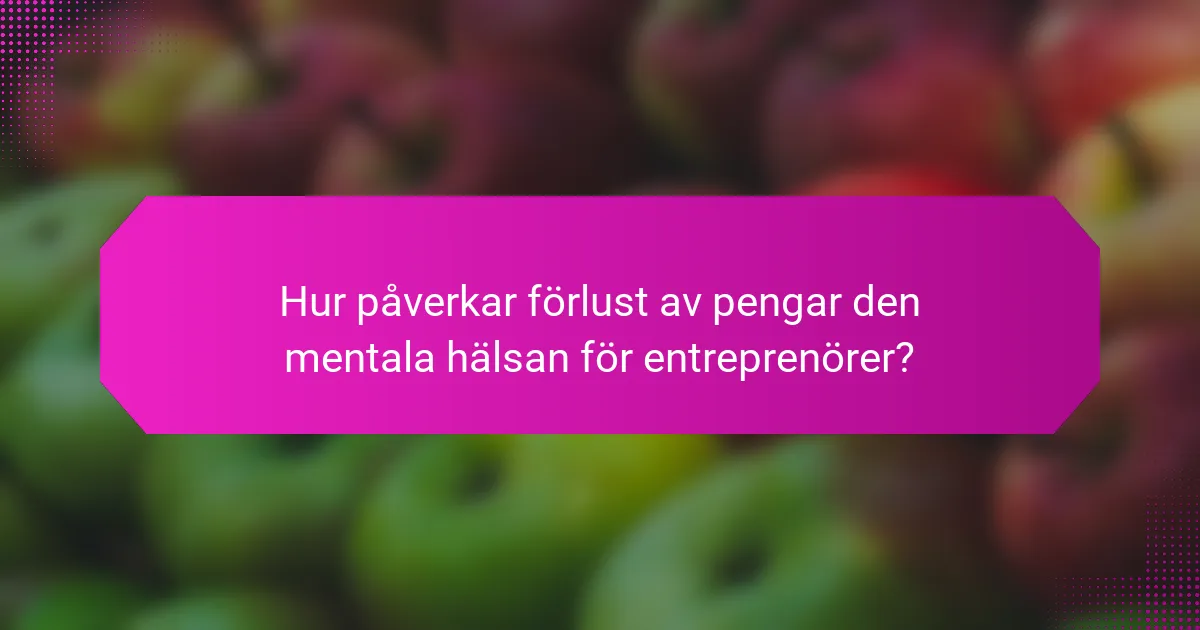 Hur påverkar förlust av pengar den mentala hälsan för entreprenörer?