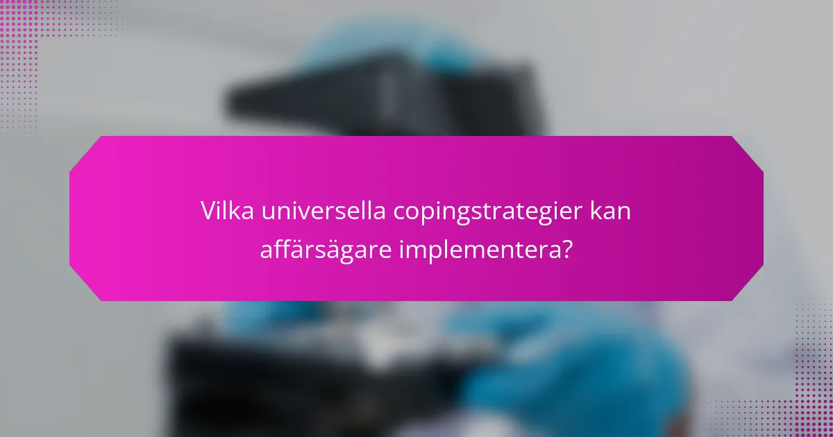 Vilka universella copingstrategier kan affärsägare implementera?