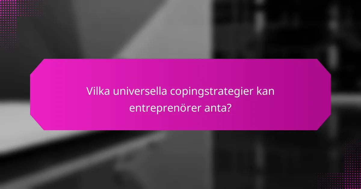 Vilka universella copingstrategier kan entreprenörer anta?